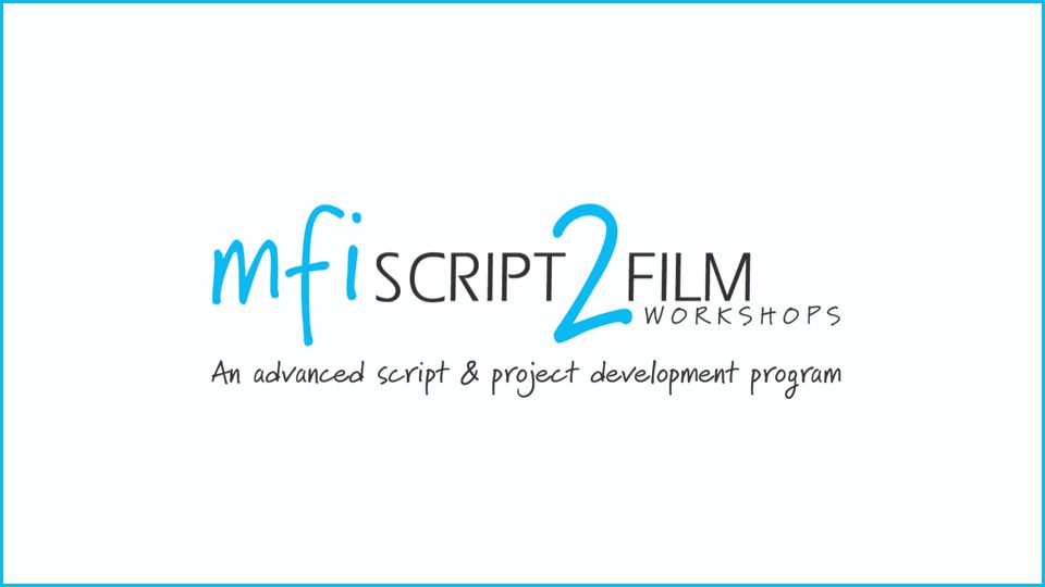 MFI Script 2 Film Workshops